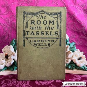 1918 The Room with the Tassels by Carolyn Wells, Antique Book, Grosset & Dunlap